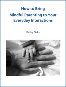 Mindful Parenting Kathy Oaks